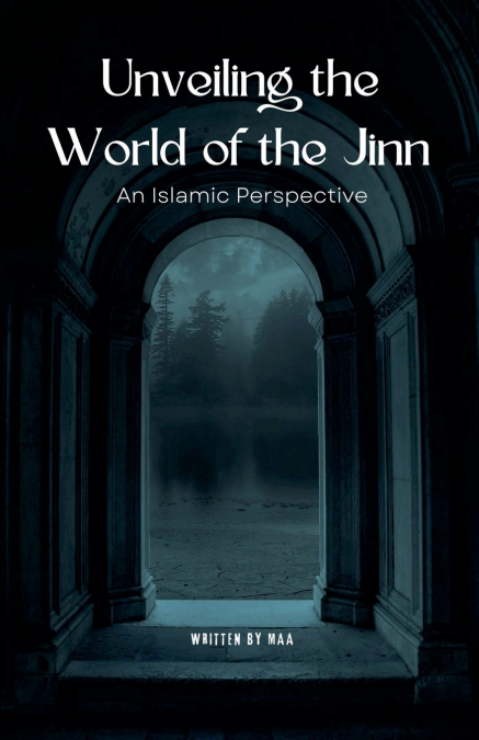 UNVEILING THE WORLD OF THE JINN