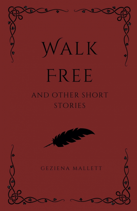 WALK FREE AND OTHER SHORT STORIES