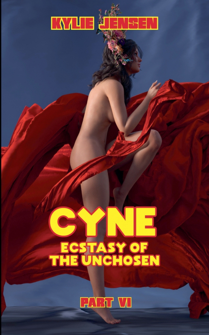CYNE - ECSTASY OF THE UNCHOSEN (PART VI)