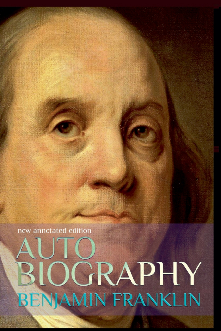 AUTOBIOGRAPHY OF BENJAMIN FRANKLIN