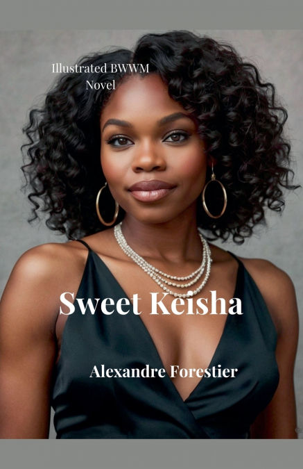 SWEET KEISHA- ILLUSTRATED BWWM NOVEL