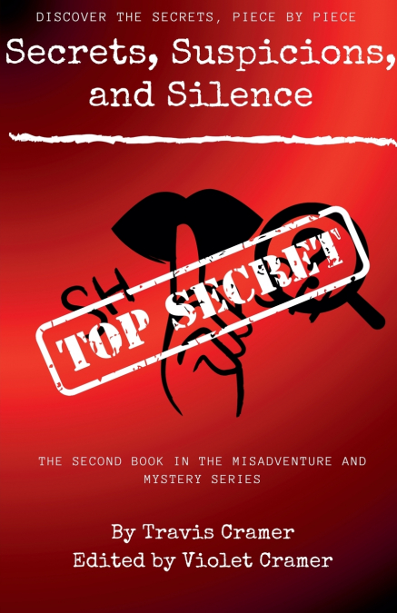 SECRETS, SUSPICIONS, AND SILENCE