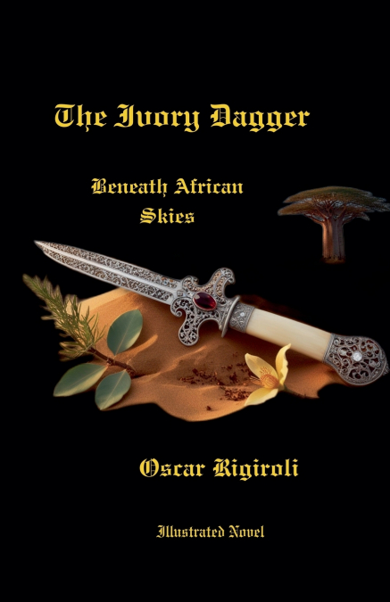 THE IVORY DAGGER- BENEATH AFRICAN SKIES- ILLUSTRATED NOVEL