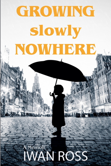 GROWING NOWHERE SLOWLY