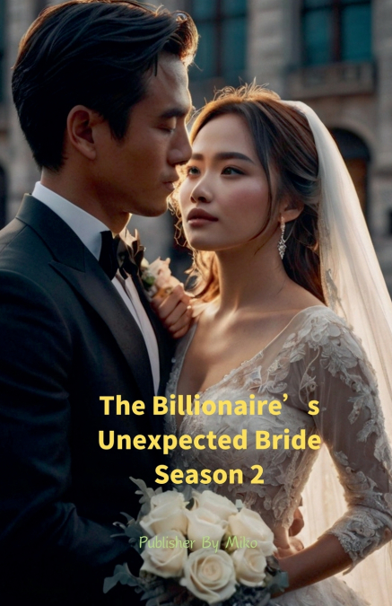 THE BILLIONAIRE?S UNEXPECTED BRIDE SEASON 2