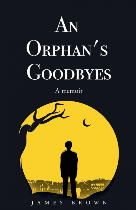AN ORPHAN?S GOODBYES