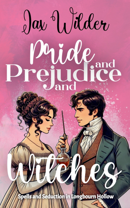 PRIDE AND PREJUDICE AND WITCHES