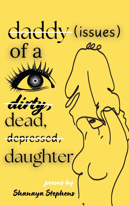 DADDY ISSUES OF A DIRTY, DEAD, DEPRESSED, DAUGHTER