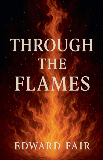 THROUGH THE FLAMES