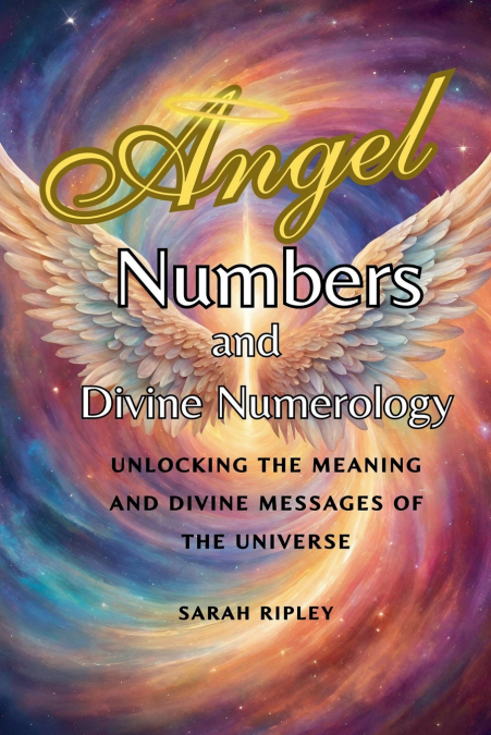 ANGEL NUMBERS AND DIVINE NUMEROLOGY