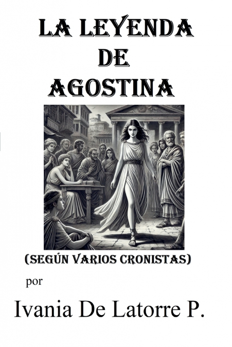 LA LEYENDA DE AGOSTINA (SEGUN VARIOS CRONISTAS)