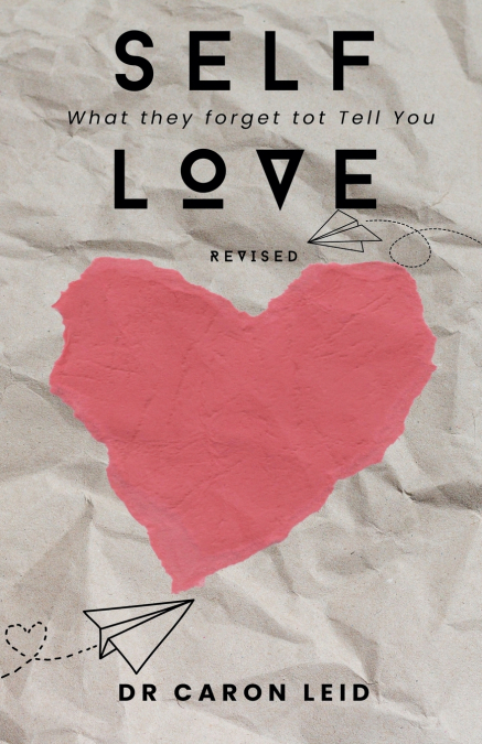 SELF LOVE WHAT THEY FORGET TO TELL YOU