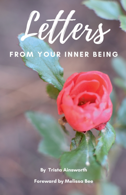 LETTERS FROM YOUR INNER BEING
