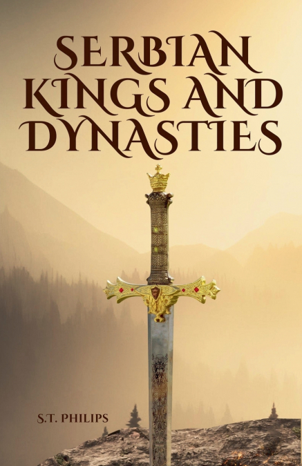 SERBIAN KINGS AND DYNASTIES