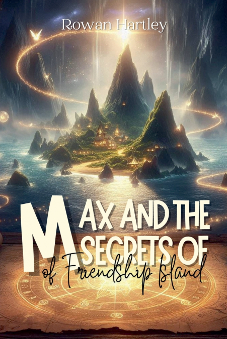 MAX AND THE SECRETS OF FRIENDSHIP ISLAND