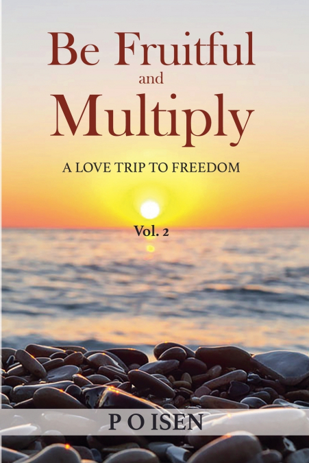 BE FRUITFUL AND MULTIPLY