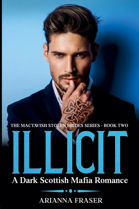 ILLICIT - A DARK SCOTTISH MAFIA ROMANCE