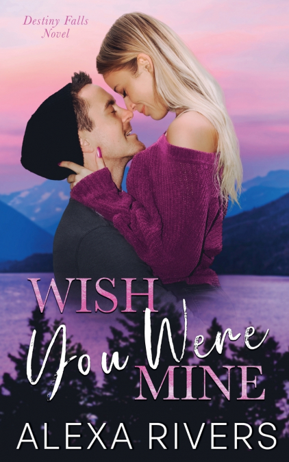 WISH YOU WERE MINE