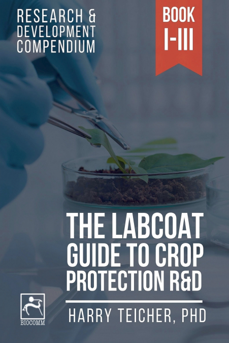 THE LABCOAT GUIDE TO CROP PROTECTION R&D