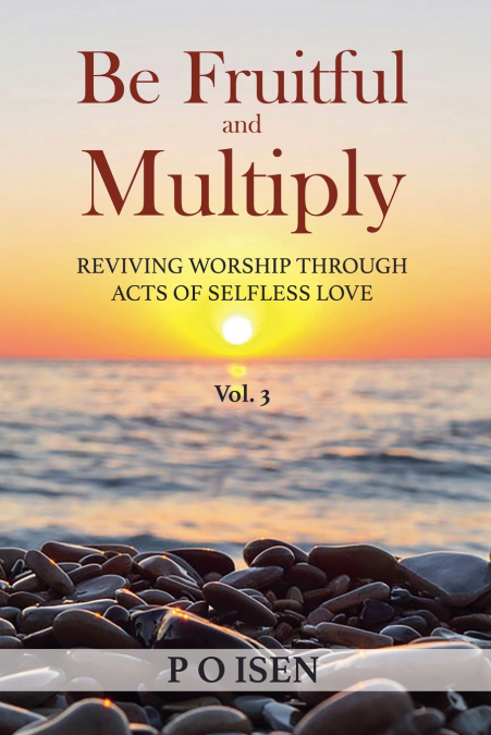 BE FRUITFUL AND MULTIPLY