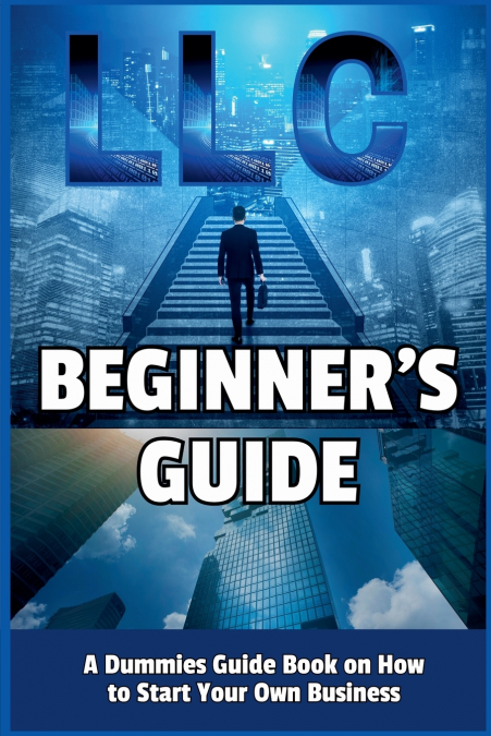 LLC BEGINNER?S GUIDE