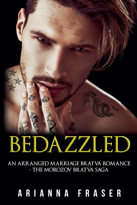 BEDAZZLED - AN ARRANGED MARRIAGE BRATVA ROMANCE