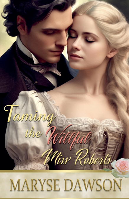 TAMING THE WILLFUL MISS ROBERTS