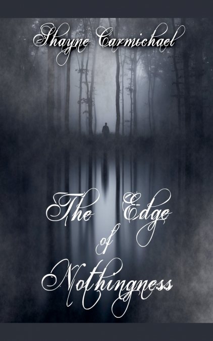 THE EDGE OF NOTHINGNESS