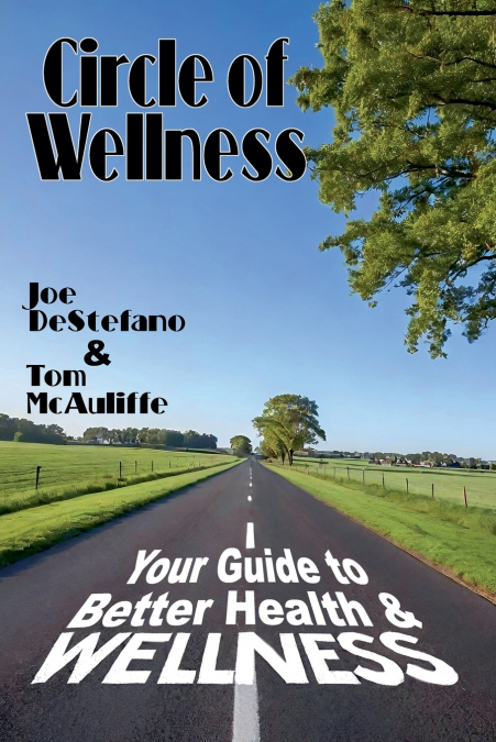 CIRCLE OF WELLNESS - YOUR GUIDE TO BETTER U2028HEALTH AND WE