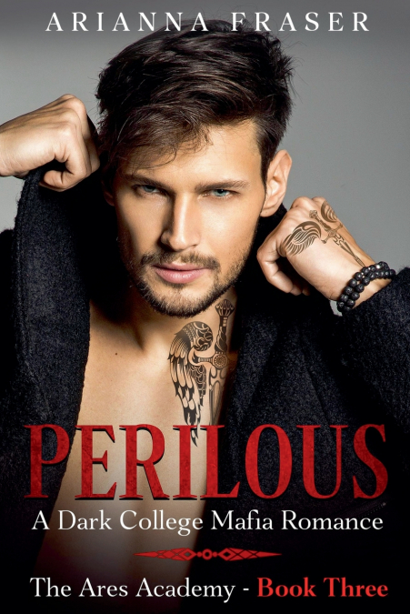 PERILOUS - A DARK COLLEGE MAFIA ROMANCE