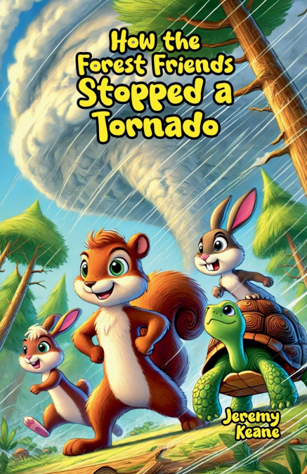 HOW THE FOREST FRIENDS STOPPED A TORNADO