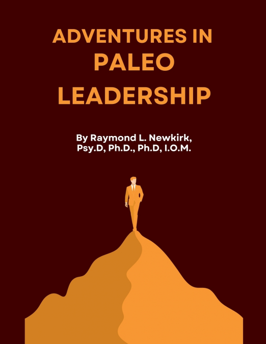 ADVENTURES IN PALEO LEADERSHIP