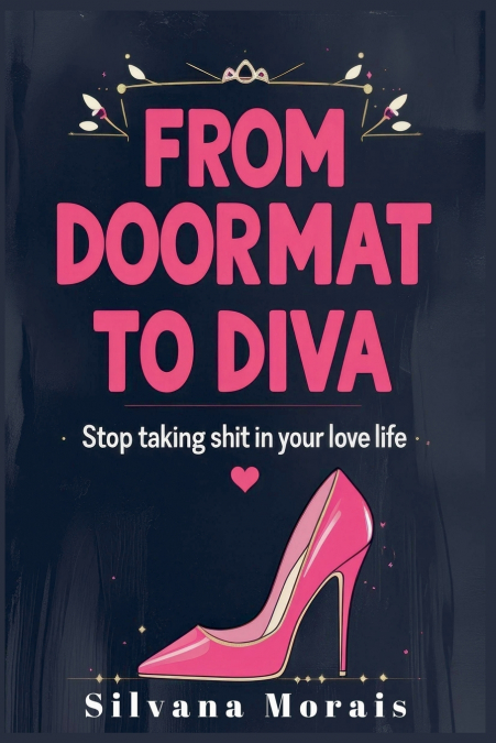 FROM DOORMAT TO DIVA