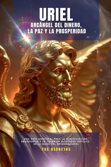 URIEL - ARCANGEL DEL DINERO, LA PAZ Y LA PROSPERIDAD