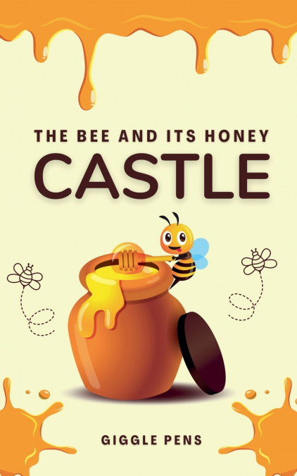 THE BEE AND ITS HONEY CASTLE