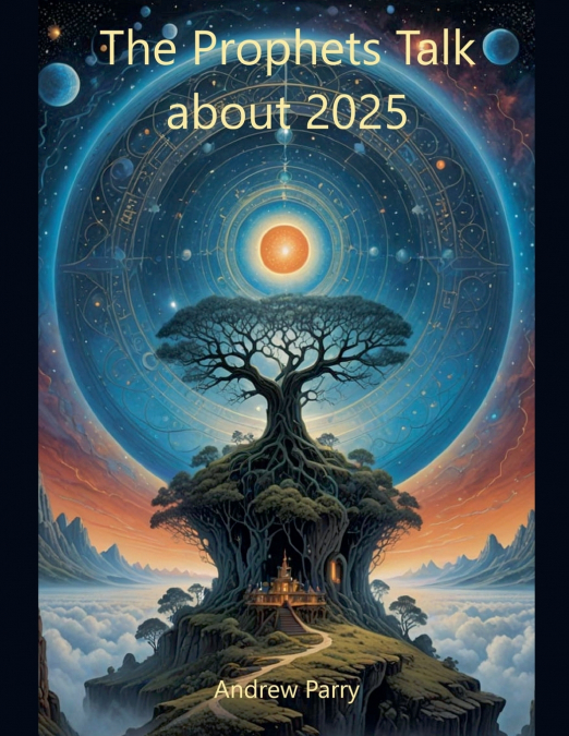 THE PROPHETS TALK ABOUT 2025