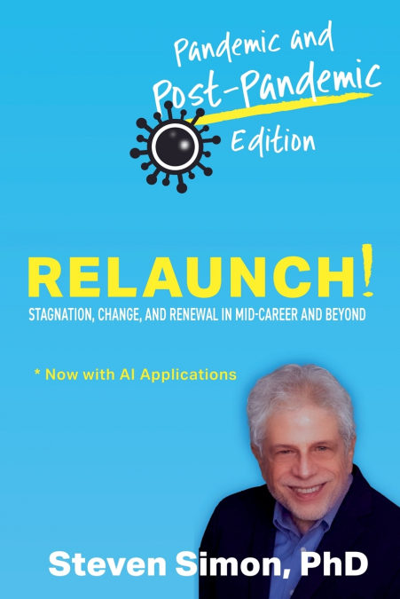 RELAUNCH! STAGNATION, CHANGE, AND RENEWAL IN MID-CAREER AND