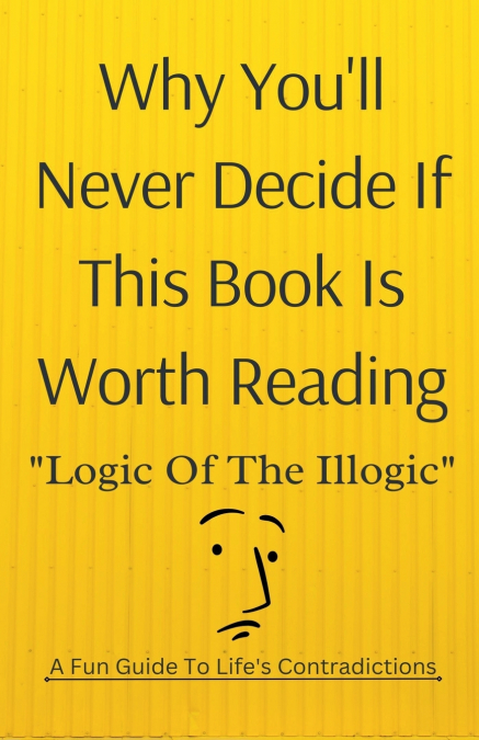 WHY YOU?LL NEVER DECIDE IF THIS BOOK IS WORTH READING