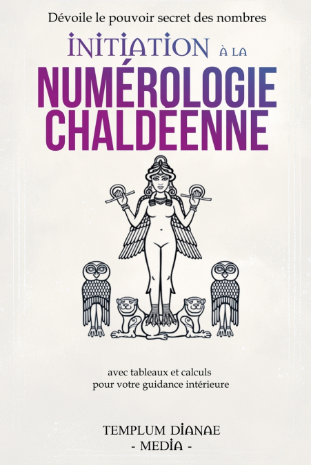 INITIATION A LA NUMEROLOGIE CHALDEENNE