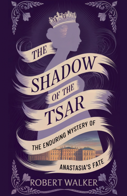 THE SHADOW OF THE TSAR