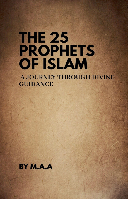 THE 25 PROPHETS OF ISLAM