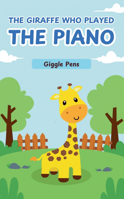 THE GIRAFFE WHO PLAYED THE PIANO