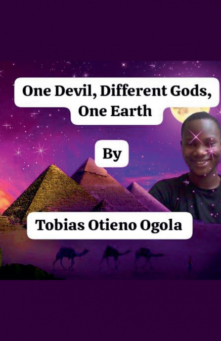 ONE DEVIL, DIFFERENT GODS, ONE EARTH