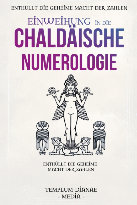 EINWEIHUNG IN DIE CHALDAISCHE NUMEROLOGIE