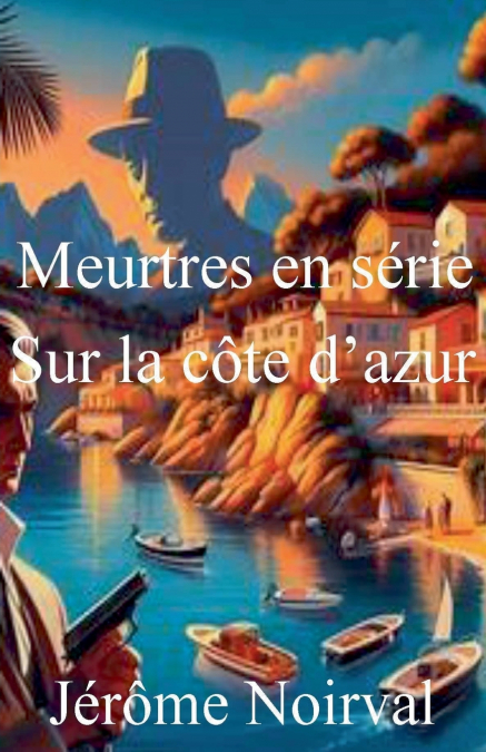 MEUTRES EN SERIE SUR LA COTE D?AZUR