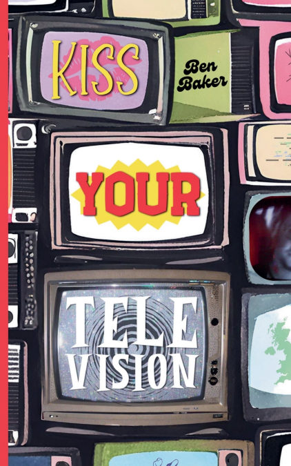 KISS YOUR TELEVISION