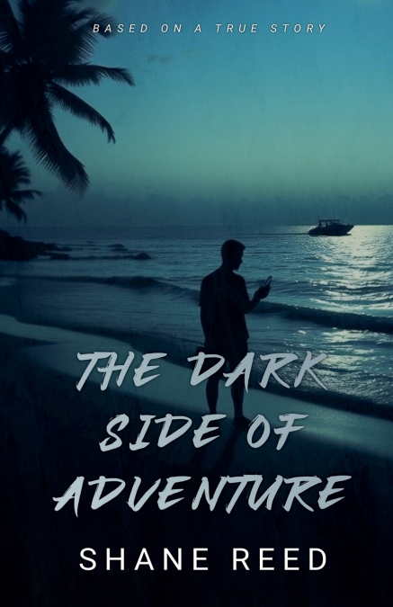 THE DARK SIDE OF ADVENTURE