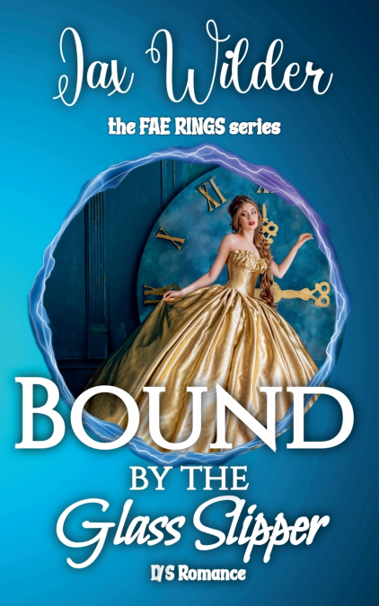 BOUND BY THE GLASS SLIPPER