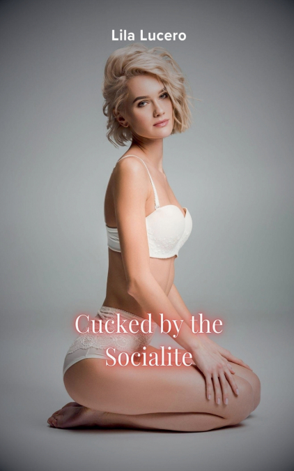 CUCKED BY THE SOCIALITE