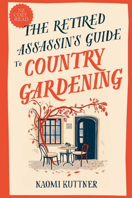 THE RETIRED ASSASSIN?S GUIDE TO COUNTRY GARDENING